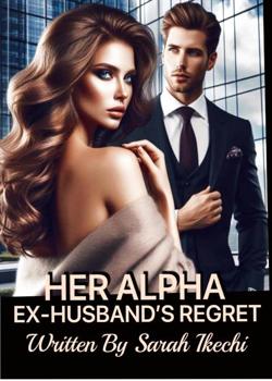 Her Alpha Ex-Husband's Regret