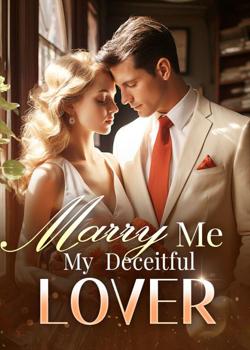 Marry Me, My Deceitful Lover