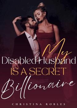 My Disabled Husband Is A Secret Billionaire