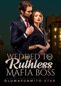 Wedded To The Ruthless Mafia Boss