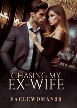 CHASING MY EX-WIFE