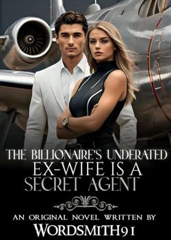 The Billionaire's Underrated Ex-Wife Is A Secret Agent