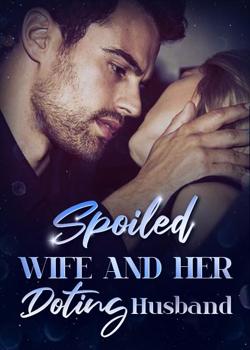 Spoiled Wife And Her Doting Husband