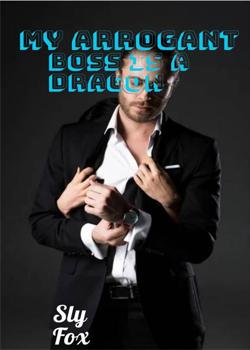 My Arrogant Boss Is A Dragon