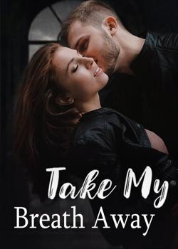 Take My Breath Away
