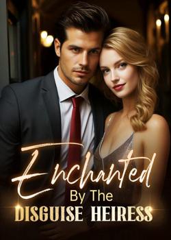 Enchanted By The Disguise Heiress