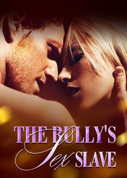 The Bully's Slave