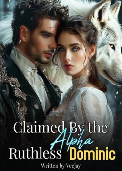 Claimed By The Ruthless Alpha Dominic