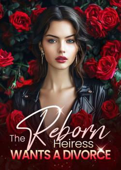 The Reborn Heiress Wants a Divorce