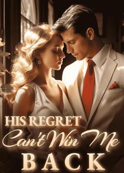 His regret: Can't win me back