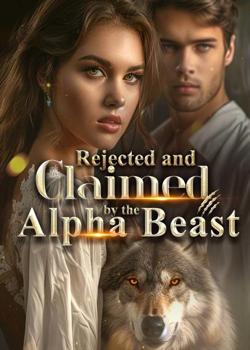 Rejected and claimed by the alpha beast
