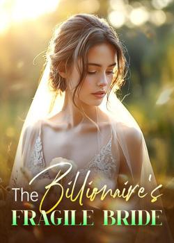 The Billionaire's Fragile Bride