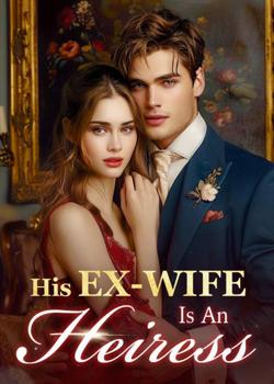 His Ex-wife Is An Heiress