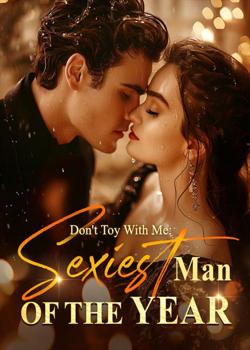 DON'T TOY WITH ME: SEXIEST MAN OF THE YEAR