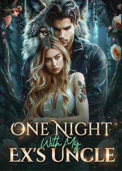 One Night With My Ex's Uncle