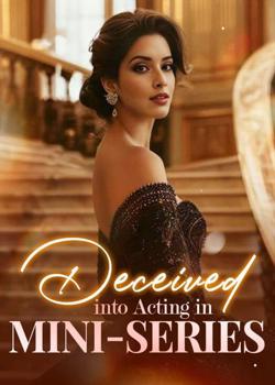Deceived into Acting in Mini-series