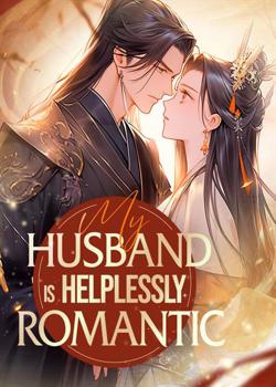 My Husband Is Helplessly Romantic