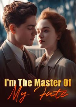I'm The Master Of My Fate