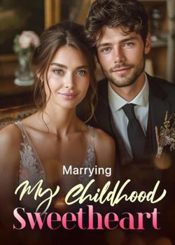 Marrying My Childhood Sweetheart