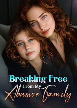 Breaking Free From My Abusive Family