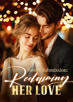 Sweet Submission: Reclaiming Her Love