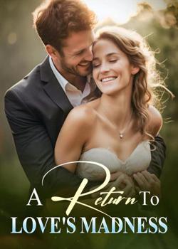A Return To Love's Madness