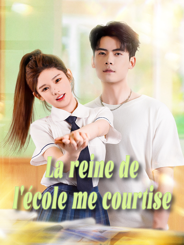 La reine de l'école me courtise