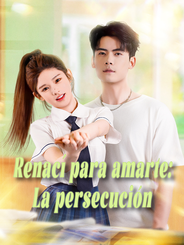 Renací para amarte: La persecución