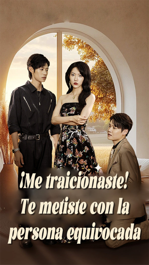 ¡Me traicionaste! Te metiste con la persona equivocada
