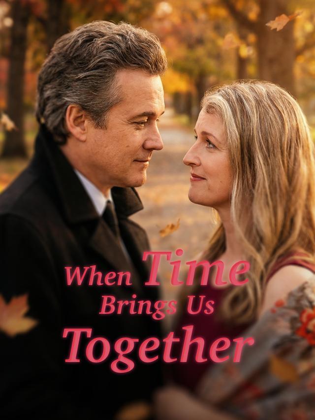 When Time Brings Us Together