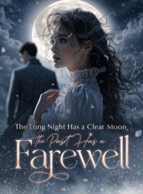 The Long Night Has a Clear Moon, the Past Has a Farewell