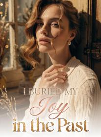 I Buried My Joy in the Past
