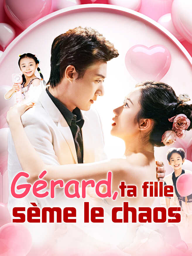 Gérard, ta fille sème le chaos