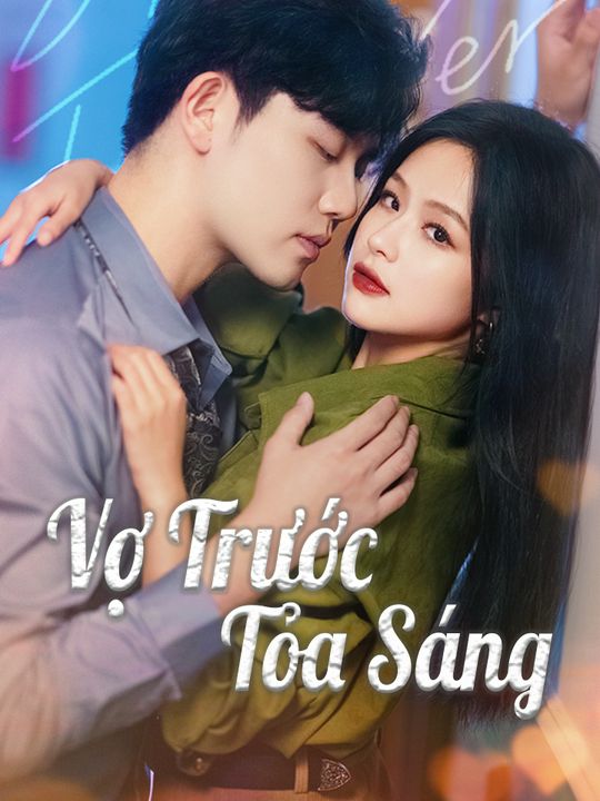 Vợ Trước Tỏa Sáng