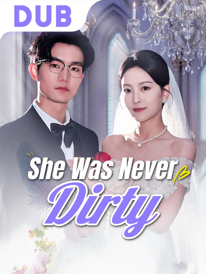 She Was Never Dirty
