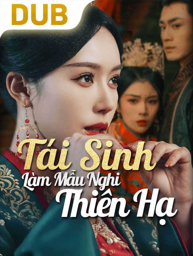Tái Sinh Làm Mẫu Nghi Thiên Hạ