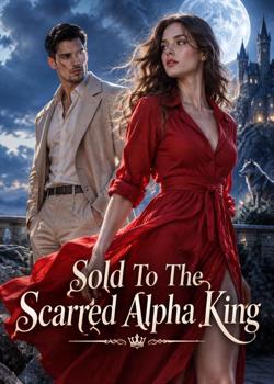Sold To The Scarred Alpha King