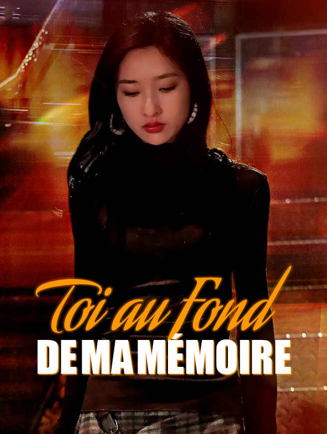 Toi au Fond de ma Mémoire