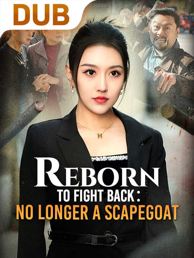 Reborn to Fight Back: No Longer a Scapegoat
