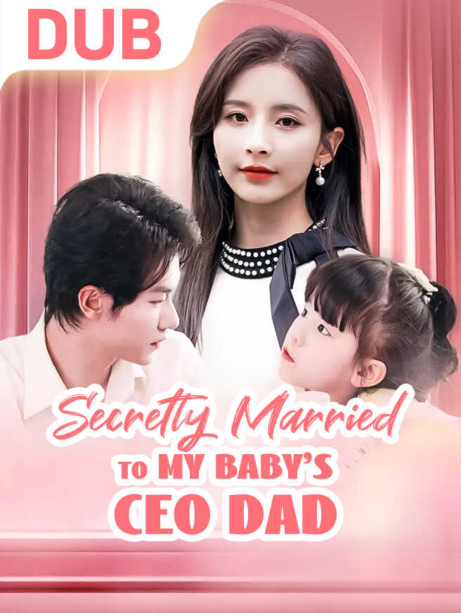 Secretly Married to My Baby's CEO Dad