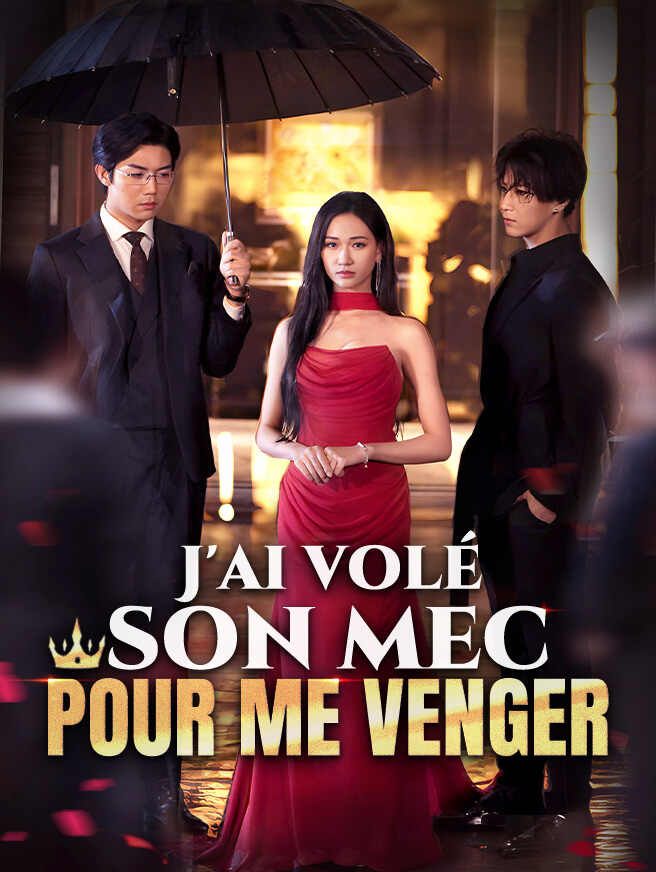 J'ai volé son mec pour me venger
