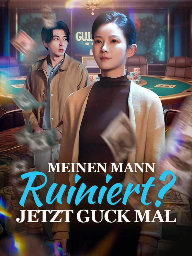 Meinen Mann ruiniert? Jetzt guck mal