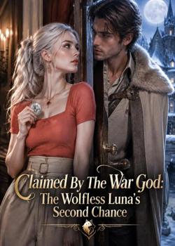 Claimed By The War God: The Wolfless Luna's Second Chance