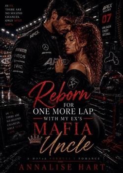 Reborn For One More Lap With My Ex's Mafia Uncle