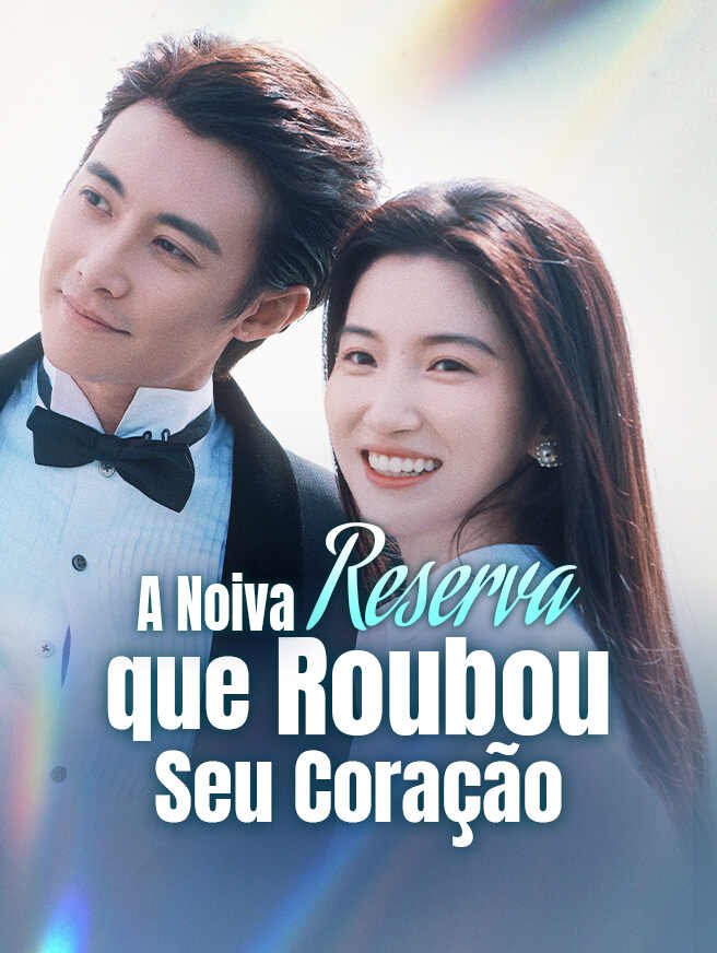 A Noiva Reserva que Roubou Seu Coração