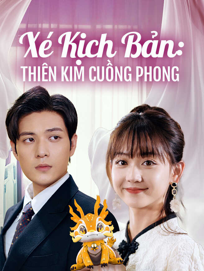 Xé Kịch Bản: Thiên Kim Cuồng Phong