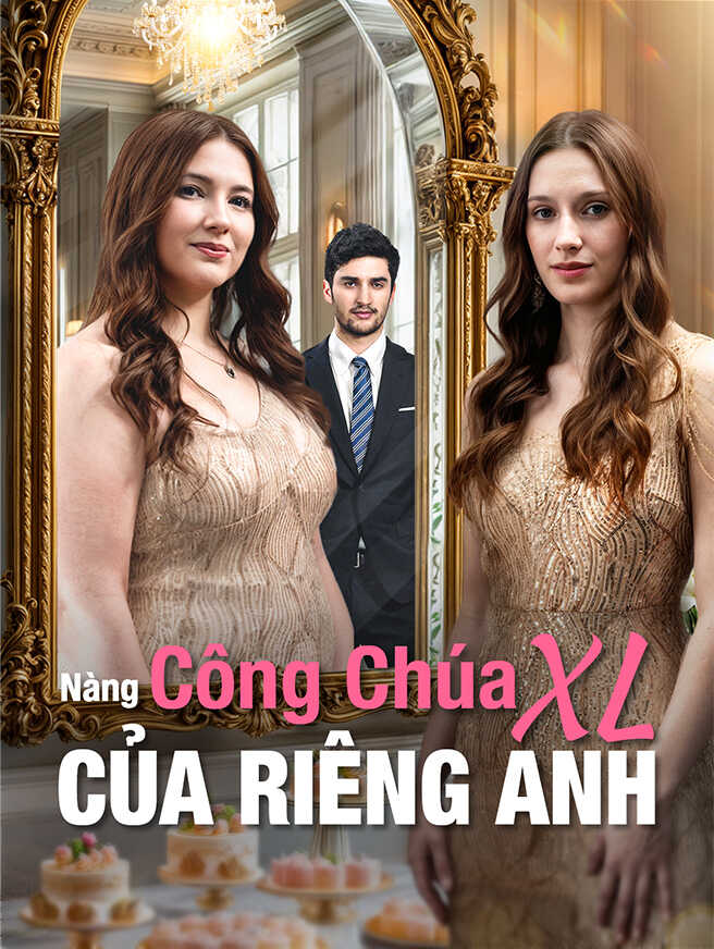 Nàng Công Chúa XL Của Riêng Anh