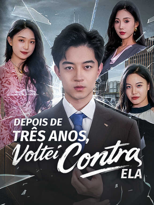 Depois de Três Anos, Voltei Contra Ela