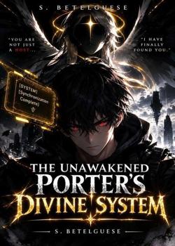 The Unawakened Porter's Divine System
