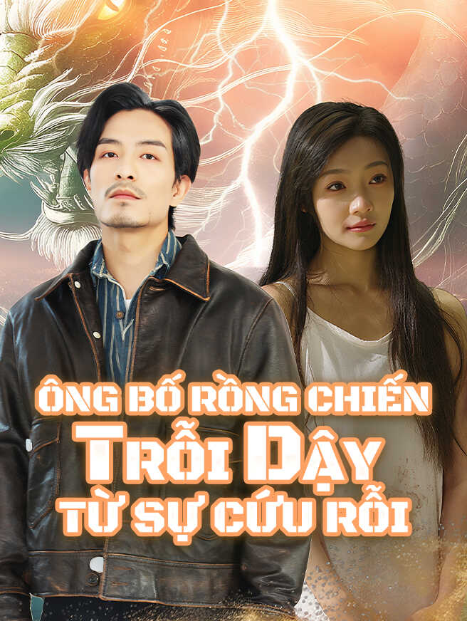 Ông bố Rồng Chiến trỗi dậy từ sự cứu rỗi
